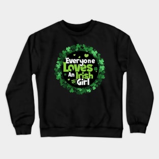 Everyone Love An Irish Girl Crewneck Sweatshirt